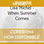 Lisa Michel - When Summer Comes cd