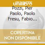 Pozzi, Pier Paolo, Paolo Fresu, Fabio Zeppetella - Greetings From ... cd
