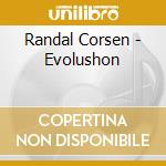 Randal Corsen - Evolushon