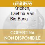 Krieken, Laetitia Van -Big Bang- - Windfall cd