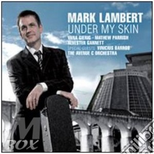 Mark Lambert - Under My Skin cd musicale di Mark Lambert