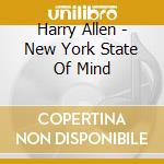 Harry Allen - New York State Of Mind cd