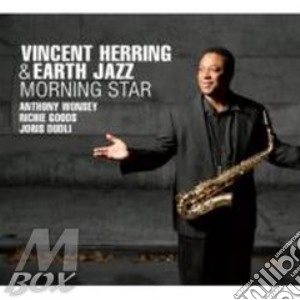 Vincent Herring & Earth Jazz - Morning Star cd musicale di Earth jaz Herring v