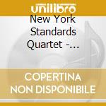 New York Standards Quartet - Unstandard cd musicale di New York Standards Quartet