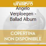 Angelo Verploegen - Ballad Album cd