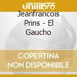 Jeanfrancois Prins - El Gaucho cd