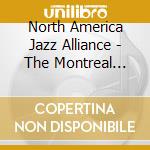 North America Jazz Alliance - The Montreal Sessions cd