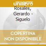 Rosales, Gerardo - Siguelo cd musicale di Rosales, Gerardo