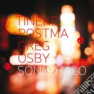 Tineke Postma / Greg Osby - Sonic Halo cd musicale di Sonic Halo