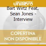 Bart Wirtz Feat. Sean Jones - Interview cd musicale di Bart Wirtz Feat. Sean Jones