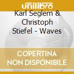 Karl Seglem & Christoph Stiefel - Waves cd musicale di Karl Seglem & Christoph Stiefel