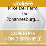 Mike Del Ferro - The Johannesburg Sessions cd musicale di Mike Del Ferro