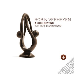 Robin Verheyen - A Look Beyond cd musicale di Robin Verheyen