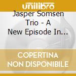 Jasper Somsen Trio - A New Episode In Life Pt.