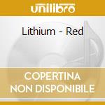 Lithium - Red cd musicale di Lithium