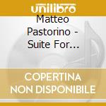 Matteo Pastorino - Suite For Modigliani cd musicale di Matteo Pastorino