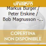 Markus Burger / Peter Erskine / Bob Magnusson - Accidental Tourists cd