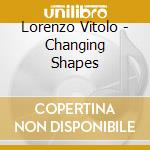 Lorenzo Vitolo - Changing Shapes cd