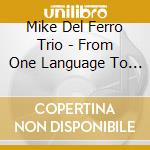 Mike Del Ferro Trio - From One Language To Another