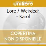Lore / Weirdear - Karol cd musicale
