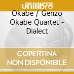 Okabe / Genzo Okabe Quartet - Dialect cd