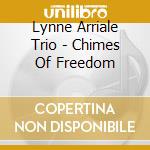 Lynne Arriale Trio - Chimes Of Freedom cd