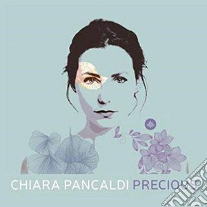 Chiara Pancaldi - Precious cd musicale