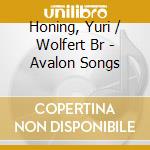 Honing, Yuri / Wolfert Br - Avalon Songs cd