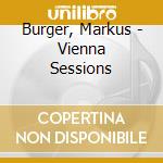 Burger, Markus - Vienna Sessions cd