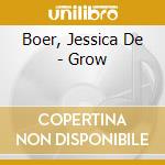 Boer, Jessica De - Grow cd