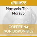 Macondo Trio - Morayo cd