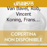 Van Bavel, Rob, Vincent Koning, Frans Van Geest - Trilogy - The Ghost, The King & I cd musicale