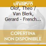 Olof, Theo / Van Blerk, Gerard - French Music For Violin And Piano cd musicale di Olof, Theo / Van Blerk, Gerard