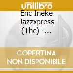 Eric Ineke Jazzxpress (The) - Dexternity
