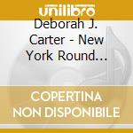 Deborah J. Carter - New York Round Midnight