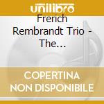 Frerich Rembrandt Trio - The Contemporary Fortepiano cd musicale di Frerich Rembrandt Trio