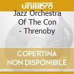 Jazz Orchestra Of The Con - Threnoby cd