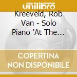 Kreeveld, Rob Van - Solo Piano 'At The Pinehill' cd musicale di Kreeveld, Rob Van
