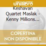 Keshavan Quartet Maslak - Kenny Millions Big Time cd
