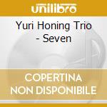 Yuri Honing Trio - Seven cd musicale di Yuri Honing Trio