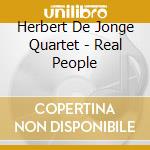 Herbert De Jonge Quartet - Real People cd