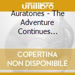 Auratones - The Adventure Continues (Dig) cd musicale di Auratones