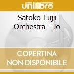 Satoko Fujii Orchestra - Jo cd musicale di Satoko Fujii Orchestra