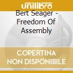 Bert Seager - Freedom Of Assembly cd