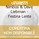 Nimbus & Dave Liebman - Festina Lente cd