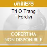 Tri O Trang - Fordivi cd