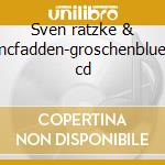 Sven ratzke & mcfadden-groschenblues cd cd musicale di Sven ratzke & mcfadd