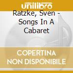 Ratzke, Sven - Songs In A Cabaret cd