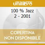 100 % Jazz 2 - 2001 cd