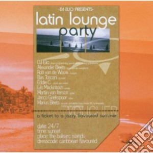 Dj Elio - Latin Lounge Party cd musicale di Dj Elio